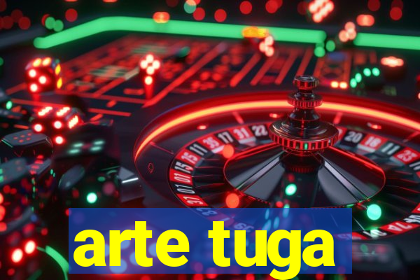 arte tuga